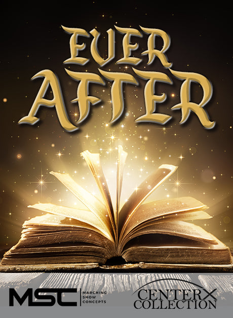 Ever After (Grade 3+) - Marching Show Concepts