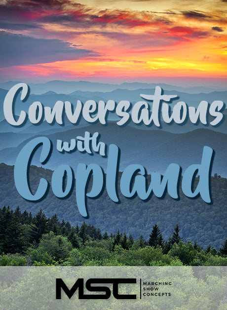 Conversations with Copland (Gr. 4)(7m20s)(56 sets) - Marching Show Concepts