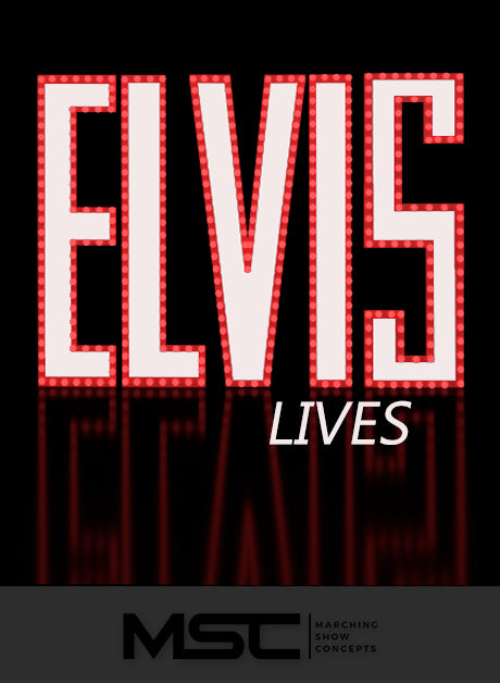 Elvis Lives (Gr. 3)(7m11s)(36 sets) - Marching Show Concepts