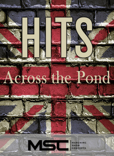 Hits Across the Pond (Gr. 2)(6m35s)(27 sets) - Marching Show Concepts