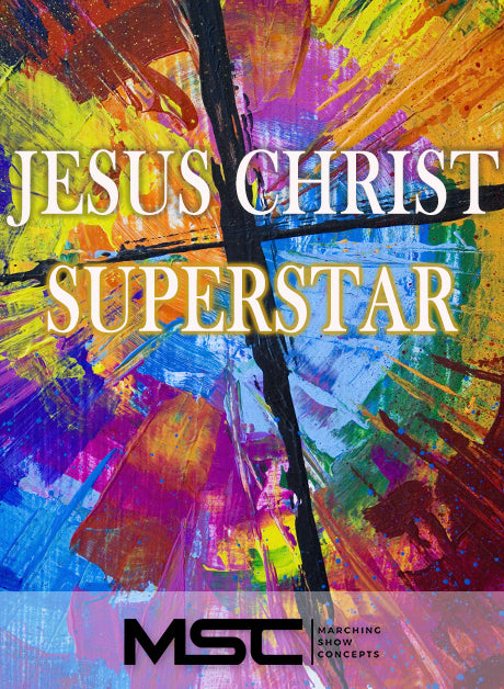 Jesus Christ Superstar (Gr. 4)(7m34s)(42 sets) - Marching Show Concepts