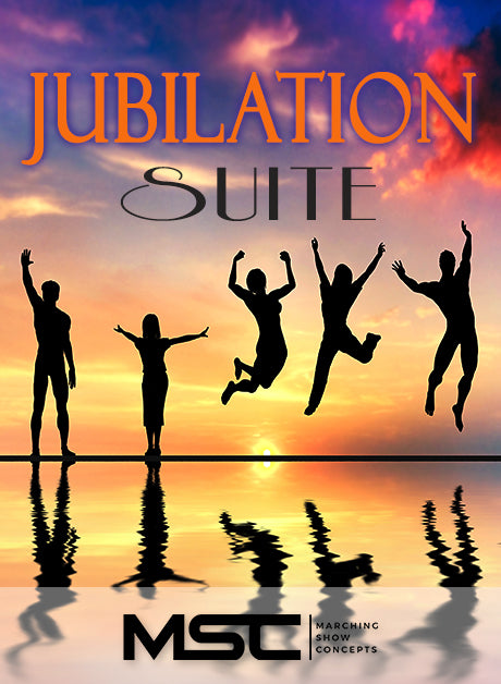 Jubilation Suite (Gr. 5)(8m25s)(56 sets) - Marching Show Concepts