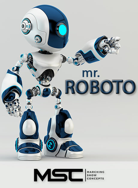 Mr. Roboto (Gr. 1)(1m56s)(23 sets) - Marching Show Concepts
