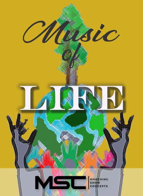 Music of Life (Music of Joseph Curiale) (Gr. 4)(8m28s)(64 sets) - Marching Show Concepts