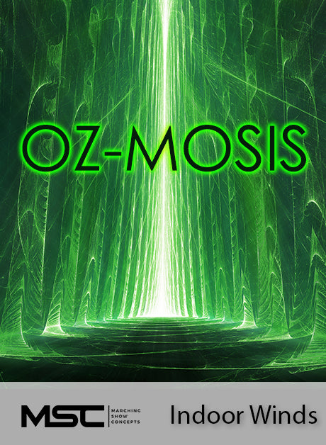 Oz-Mosis (Indoor Winds) - Marching Show Concepts