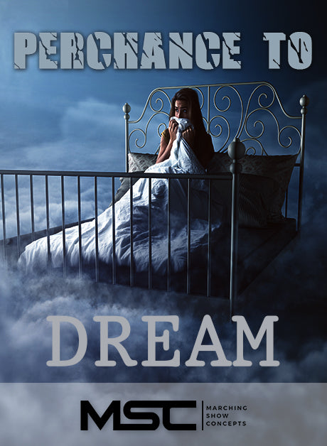Perchance to Dream (Gr. 3)(6m50s)(44 sets) - Marching Show Concepts