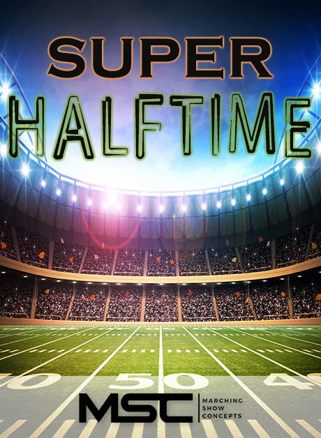 Super Halftime (Gr. 1)(6m48s)(15 sets) - Marching Show Concepts
