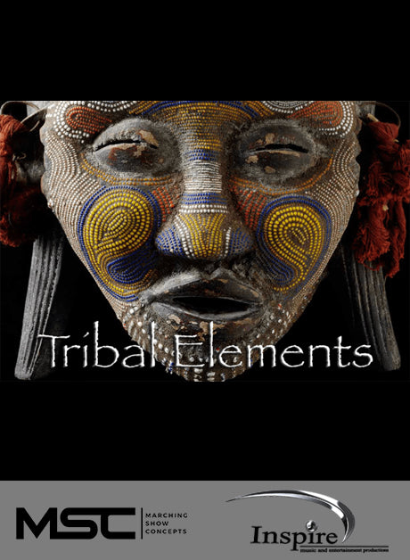 Tribal Elements (Grade 3.5) - Marching Show Concepts