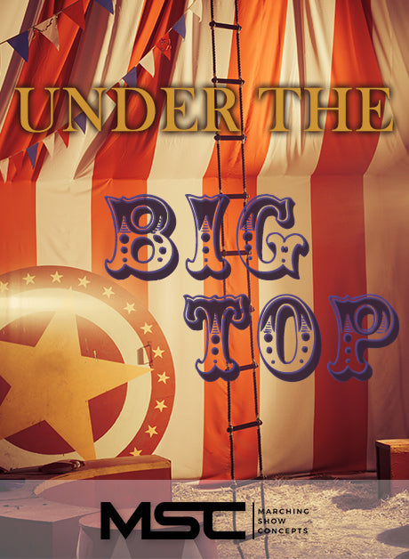 Under The Big Top (Gr. 5)(8m48s)(59 sets) - Marching Show Concepts