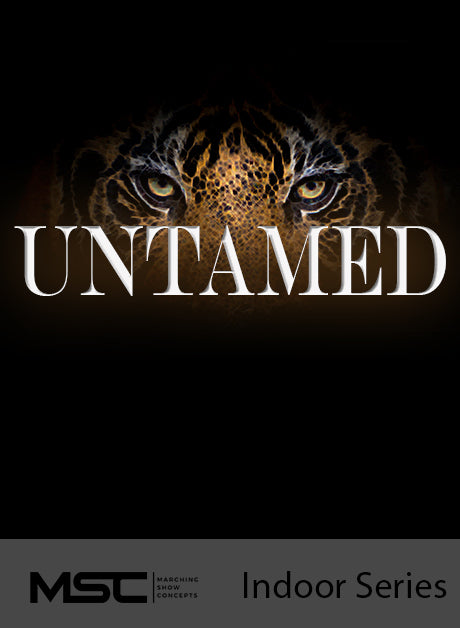 UnTamed - Marching Show Concepts
