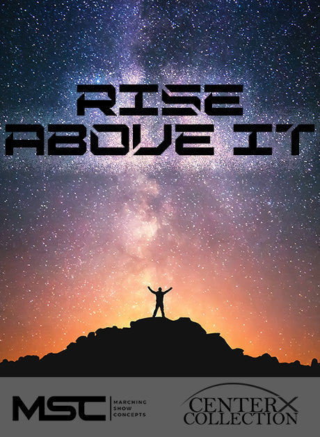 Rise Above It (Grade 2+) - Marching Show Concepts